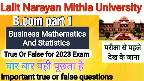 Lnmu Bcom part 1 business mathematics & statistics vvi true/false questions for 2023