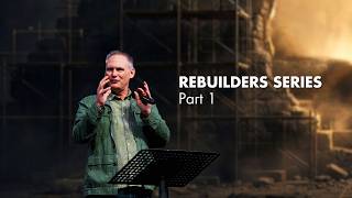 What does a REBUILDER look like? with Steve Wimble | CityHill Church
