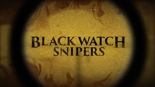 Black Watch Snipers Black Watch Snipers