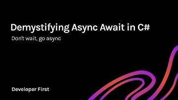 Demystifying async await in C# - Don