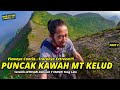 Pendakian GUNUNG KELUD via PUNCU KEDIRI - Kawah Gunung Kelud Part 2