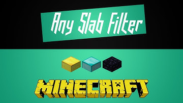 Minecraft - Create Any Slab Filter