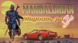 THE MANDALORIAN | Magnum P.I. Theme (1980's)