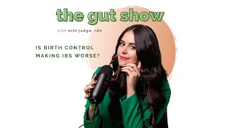 Is birth control making IBS worse?