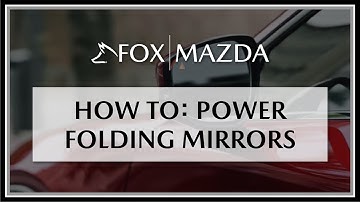 Mazda Power Folding Mirrors | Fox Mazda
