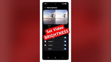 Set Video Brightness to Normal or Bright on Galaxy S25