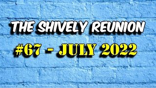 THE 67TH ANNUAL SHIVELY REUNION (2022)