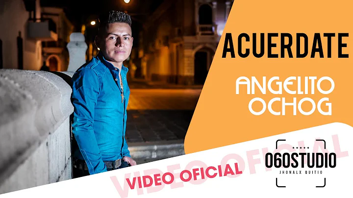 Acurdate  - Angelito Ochog "Al que nunca olvidaras...