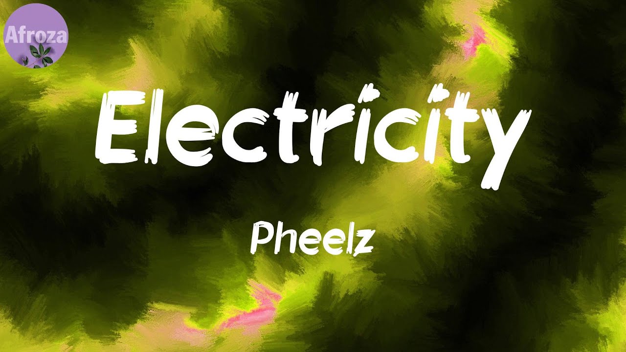 Electricity (Lyrics) Pheelz YouTube