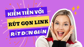 🔴Kiếm tiền với Rút Gọn Link - Cách đơn giản để kiếm tiền//