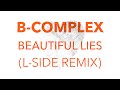 B-Complex - Beautiful Lies (L-Side Remix)