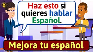 Habla Español con fluidez | Conversación en español | Diálogos cotidianos | Aprende español