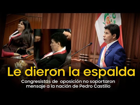 Le dieron la espalda: Congresistas de oposición no soportaron mensaje a la nación de Pedro Castillo