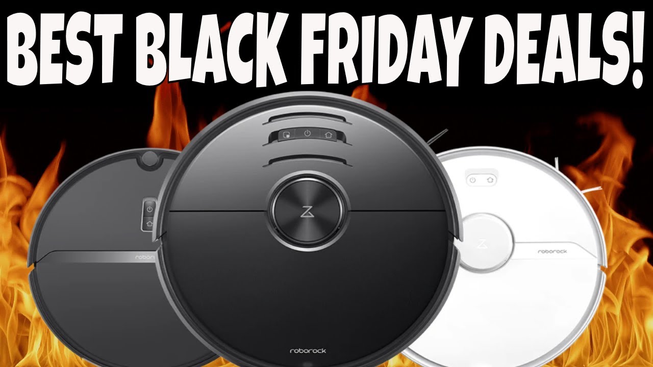 RoboRock BEST Black Friday DEALS Robot Vacuums & Mops S4 S5 S6 S7