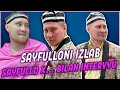 SAYFULLO X.... NI IZLAB \ ILYAS BILAN INTERVYU