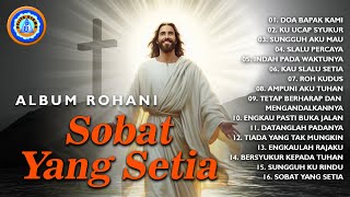 Lagu Rohani - ALBUM ROHANI - sobat yang setia || FULL ALBUM ROHANI