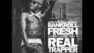 Bankroll Fresh - "LOAHB2 Real Trapper Freestyle" (Life Of A Hot Boy 2)