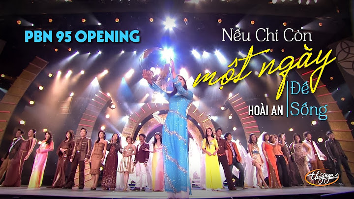 PBN 95 Opening | Nếu Chỉ Còn Một Ngày Để Sống