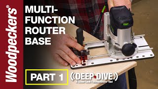 Top Features of The Multi-Function Router Base | PART 1 | Woodpeckers Deep Dive