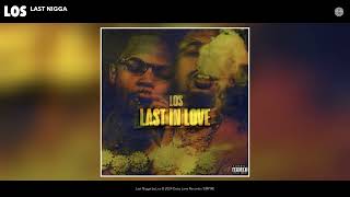 Los - Last Nigga (Official Audio)