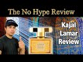 KAJAL LAMAR REVIEW | THE HONEST NO HYPE FRAGRANCE REVIEW