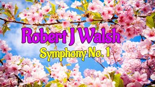 Robert J Walsh Symphony No. 1/ Симфония № 1 Роберт Дж. Уолш. музыка 2022