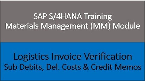 Video 30 - SAP S/4HANA Materials Management (MM) training - Invoice Verification - Part 4