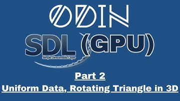 Odin SDL3 GPU Tutorial: Part 2 - Uniform Data, Rotating triangle in 3D