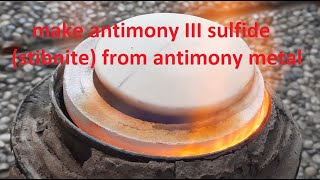 make antimony III sulfide (stibnite) from antimony metal