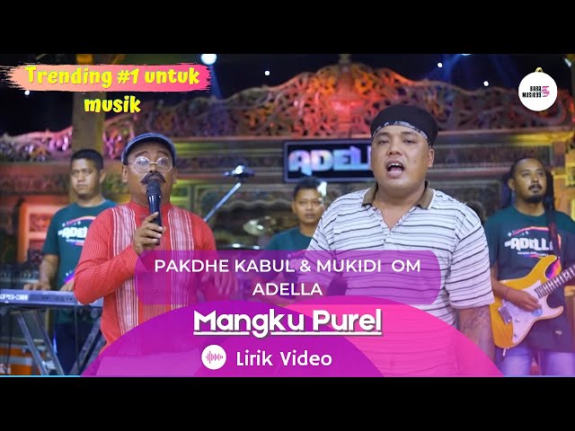 MANGKU PUREL - PAKDHE KABUL u0026 MUKIDI (Om Adella, Lirik Video) class=