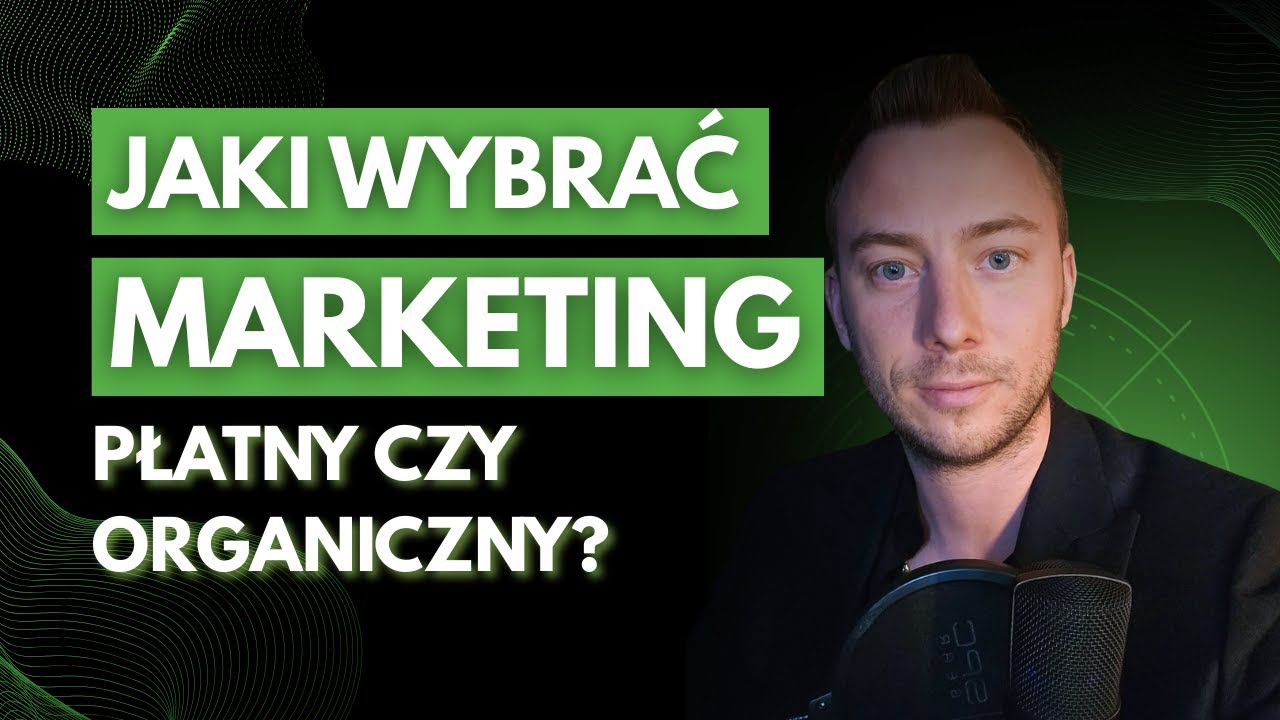 Marketing płatny czy organiczny?