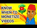 How to know when yours can be monetized