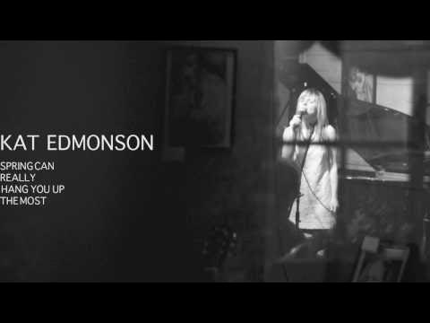 Kat Edmonson - Spring Can Really Hang You Up The Most