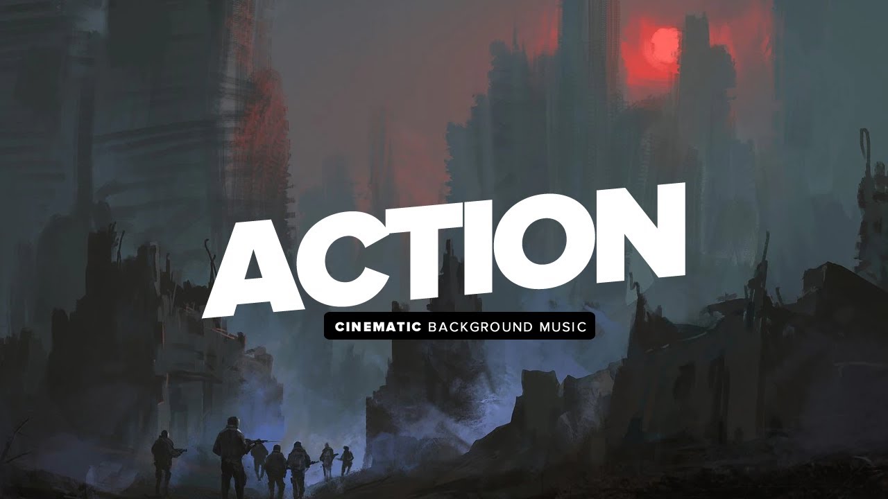 â�£Cinematic Action Background Music