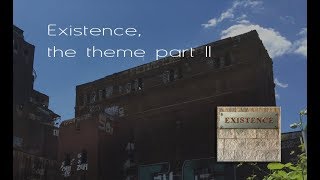 Watch Existence Existence the Theme Pt Ii video