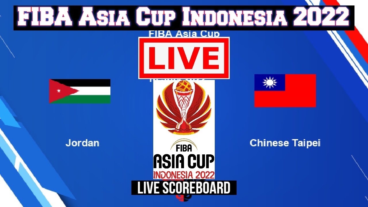 Jordan Vs Chinese Taipei FIBA Asia Cup Indonesia 2022 Live Scoreboard Second-Half