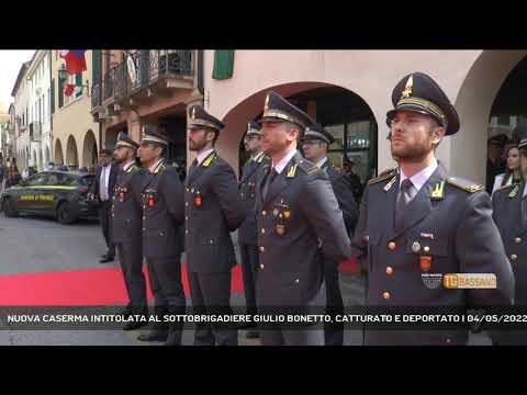 NUOVA CASERMA INTITOLATA AL SOTTOBRIGADIERE GIULIO BONETTO, CATTURATO E DEPORTATO | 04/05/2022