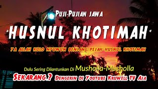 Puji-Pujian Jawa | Husnul Khotimah | Pejah Husnul Khotimah | Bait Syair Wali Tanah Jawa Tanpa Musik