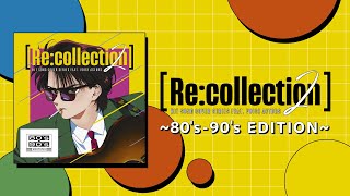 【メドレーPV】豪華男性声優30名が贈るJ-POPカバーアルバム[Re:collection] 2 ~80's-90's EDITION~【5.29.Wed発売💐】