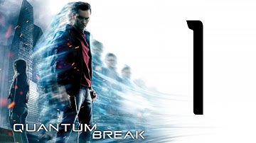 Quantum Break (Non Commentary) Playthrough Act 1 Part 1