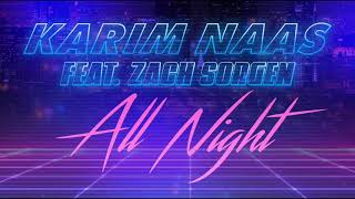 Karim Naas - All Night (feat. Zach Sorgen)