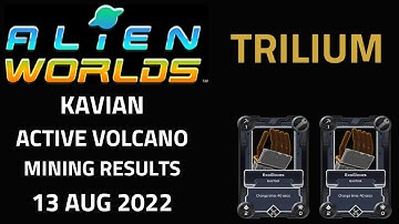 Alien Worlds Gameplay - Mining Trilium (TLM) with 2 ExoGloves on Kavian Active Volcano - 13 Aug 2022