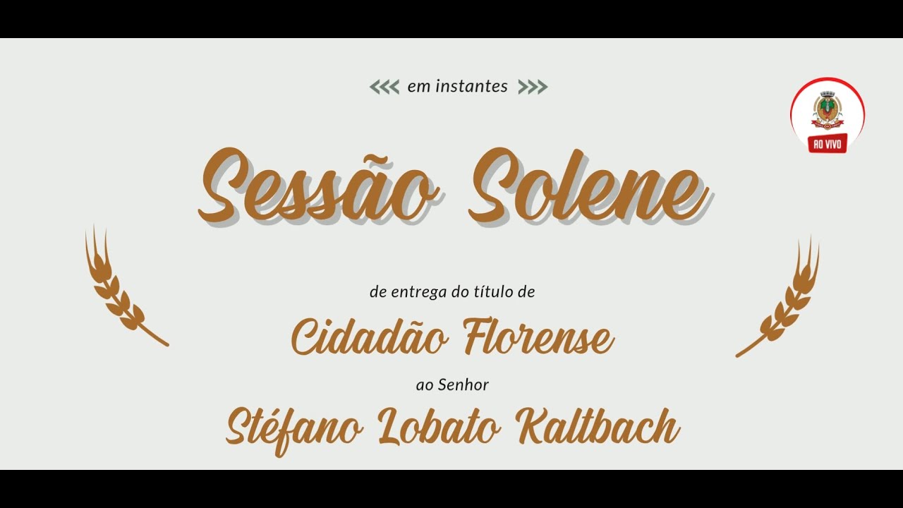 Sessão Solene Cidadão Florense Dr. Stéfano Lobato Kaltbach