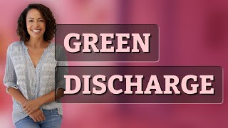 Is Green Discharge at 8 Weeks Pregnant a Sign of Trouble?