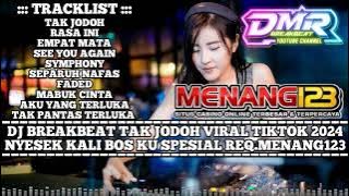 DJ BREAKBEAT TAK JODOH VIRAL TIKTOK 2024 NYESEK PARAH BOSKU WAJIB SIAPIN TISU SPESIAL REQ MENANG123