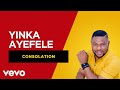 Yinka Ayefele Consolation
