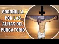 CORONILLA POR LAS ALMAS DEL PURGATORIO