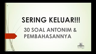 SERING KELUAR!!! 30 SOAL ANTONIM DAN PEMBAHASANNYA | KLUB BELAJAR