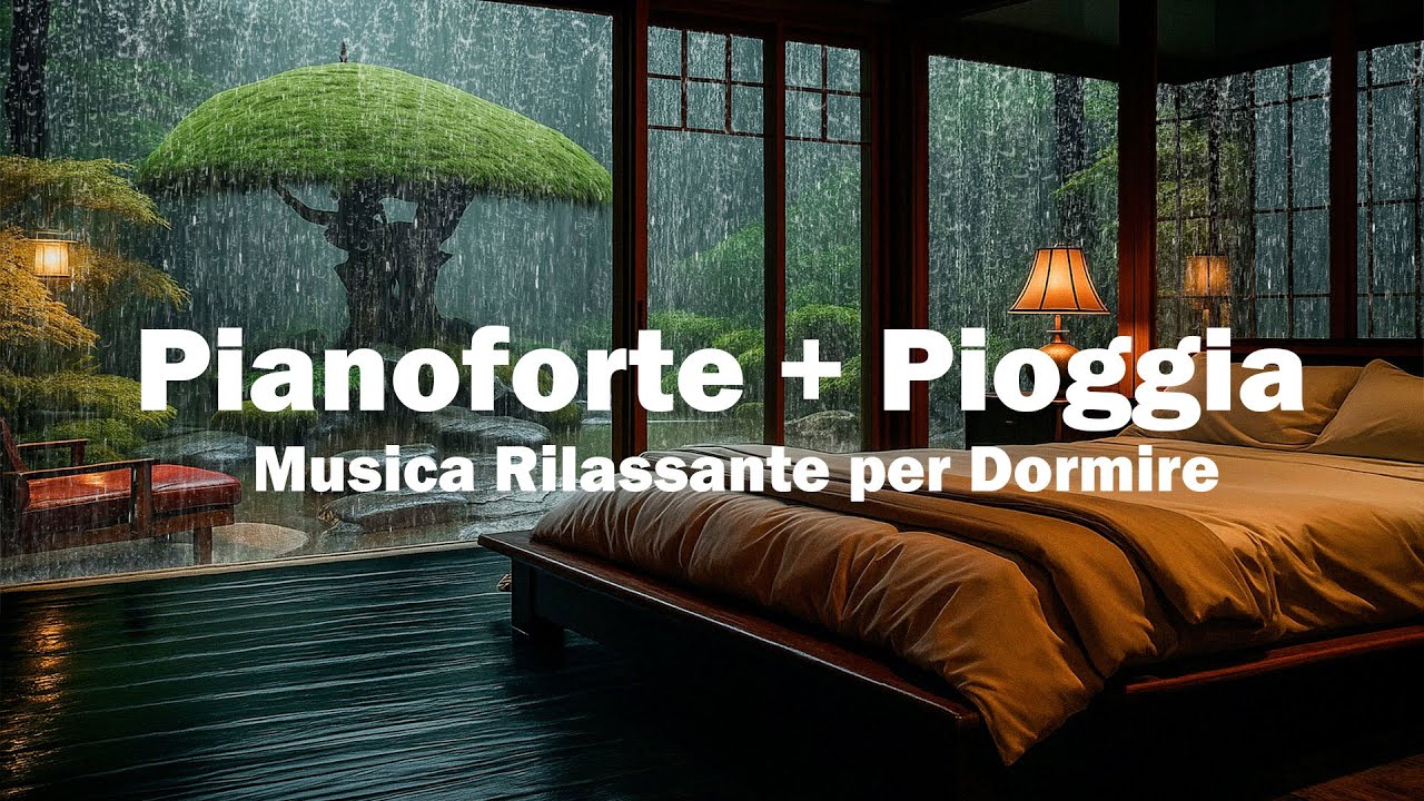 Musica Rilassante per Dormire – Pioggia e Piano Armonioso per Sonno ...
