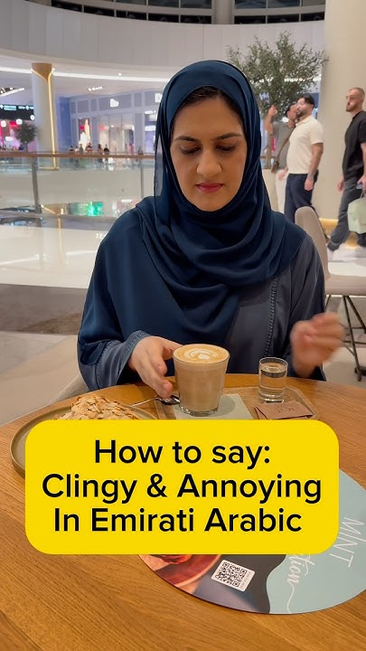 How To Say he she Clingy And Annoying In Emirati Arabic YouTube how-to-say-he-she-clingy-and-annoying-in-emirati-arabic-youtube